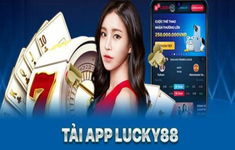 Các bước tải app Lucky88 dành cho game thủ chi tiết nhất